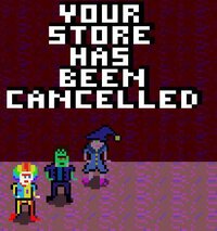 Your Store Has Been Cancelled screenshot, image №3085533 - RAWG