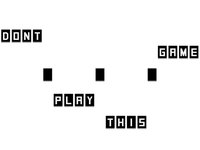 DONT PLAY THIS GAME screenshot, image №42086 - RAWG