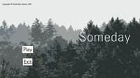 Someday (itch) (Niven Hedinger) screenshot, image №2887180 - RAWG