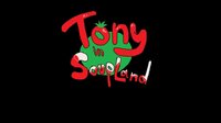 Tony in SoupLand screenshot, image №2827201 - RAWG