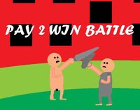 PAY 2 WIN BATTLE screenshot, image №3758806 - RAWG