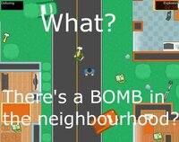 What? There's a BOMB in the neighbourhood? screenshot, image №2448943 - RAWG