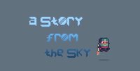 A Story From the Sky [demo] screenshot, image №1174676 - RAWG
