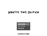 You're the Glitch screenshot, image №1637110 - RAWG