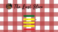 The Last Slice screenshot, image №3607194 - RAWG