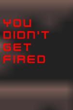 YOU'RE FIRED!!! screenshot, image №3022280 - RAWG