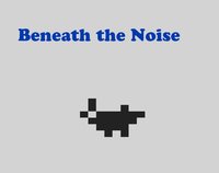 Beneath the Noise screenshot, image №2284414 - RAWG