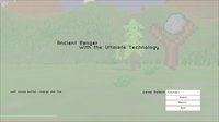 Ancient Ranger with Ultimate Technology (LD36 version) screenshot, image №1077492 - RAWG