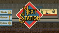 Next Station screenshot, image №2643081 - RAWG