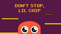 Don't stop, Lil chip! screenshot, image №3109736 - RAWG