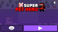 Super Pet Hero screenshot, image №3989800 - RAWG