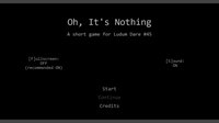 Oh, It's Nothing screenshot, image №2203139 - RAWG