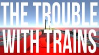 The Trouble With Trains screenshot, image №1240304 - RAWG