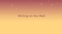 Writing On the Wall screenshot, image №2908974 - RAWG