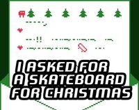 I asked for a skateboard for Christmas screenshot, image №2654049 - RAWG