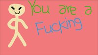 You are a Fucking Idiot! screenshot, image №4236108 - RAWG