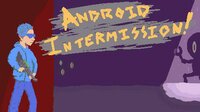 Android Intermission screenshot, image №2900143 - RAWG