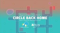 Circle Back Home screenshot, image №1820106 - RAWG