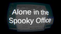 Alone in the Spooky Office screenshot, image №3728751 - RAWG