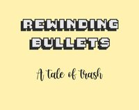 Rewinding Bullets - A tale of trash screenshot, image №2477682 - RAWG