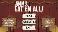 Jimmy, Eat'em All! screenshot, image №1784619 - RAWG