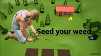 Seed your weed screenshot, image №3724217 - RAWG