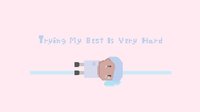 Trying My Best Is Very Hard (httpwhalien) screenshot, image №1094568 - RAWG