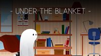 Under the blanket: The playable edition screenshot, image №1134306 - RAWG