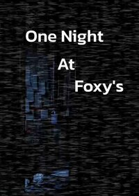 One Night at Foxy's screenshot, image №3751773 - RAWG
