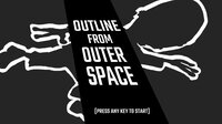 Outline From Outer Space screenshot, image №3663585 - RAWG