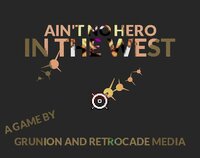 Ain't No Hero in the West screenshot, image №2954486 - RAWG