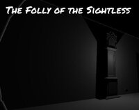 The Folly of the Sightless screenshot, image №3413676 - RAWG