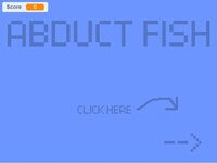 Abduct Fish screenshot, image №3069825 - RAWG