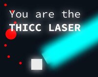 You are the Thicc Laser screenshot, image №2745325 - RAWG