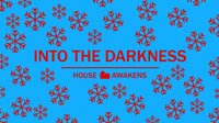 Into the Darkness - House Awakens screenshot, image №3126780 - RAWG