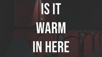 Is It Warm In Here? screenshot, image №3753093 - RAWG