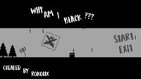 Why Am I Black ??? screenshot, image №1143058 - RAWG
