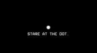 STARE AT THE DOT. screenshot, image №2659365 - RAWG