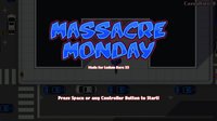 Massacre Monday (LD33) screenshot, image №1230817 - RAWG