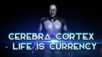 Cerebra Cortex - Life is Currency screenshot, image №1915822 - RAWG