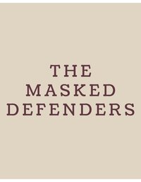 The Masked Defenders screenshot, image №2500714 - RAWG
