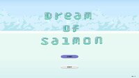 Dream Of Salmon screenshot, image №2524960 - RAWG