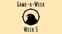 Game-a-Week | Week 5 screenshot, image №3156142 - RAWG