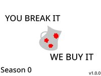 You Break It, We Buy It screenshot, image №3111103 - RAWG