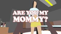 Are you my mommy? screenshot, image №2694215 - RAWG