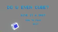 DO U EVEN CUBE? screenshot, image №2474115 - RAWG