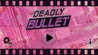 Deadly Bullet screenshot, image №688909 - RAWG