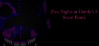 Five Nights at Candy's 3 Scare Prank screenshot, image №3262736 - RAWG