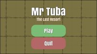 Mr Tuba - The Last Resort screenshot, image №1252443 - RAWG