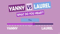 What do you hear?? Yanny vs Laurel screenshot, image №839939 - RAWG